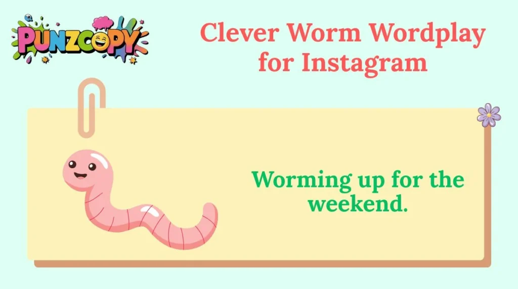 Clever Worm Wordplay for Instagram