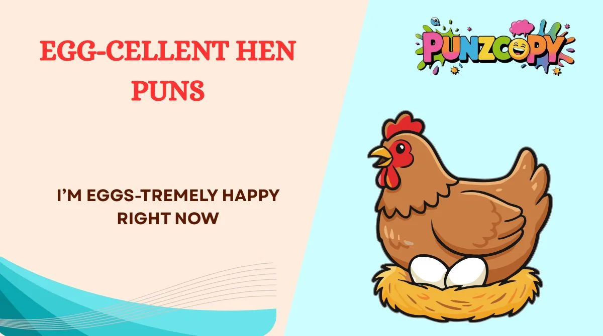 Egg-cellent Hen Puns