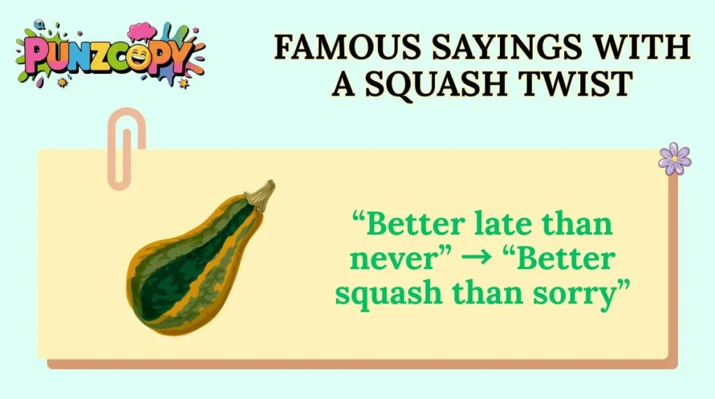 Famous Sayings With a Squash Twist