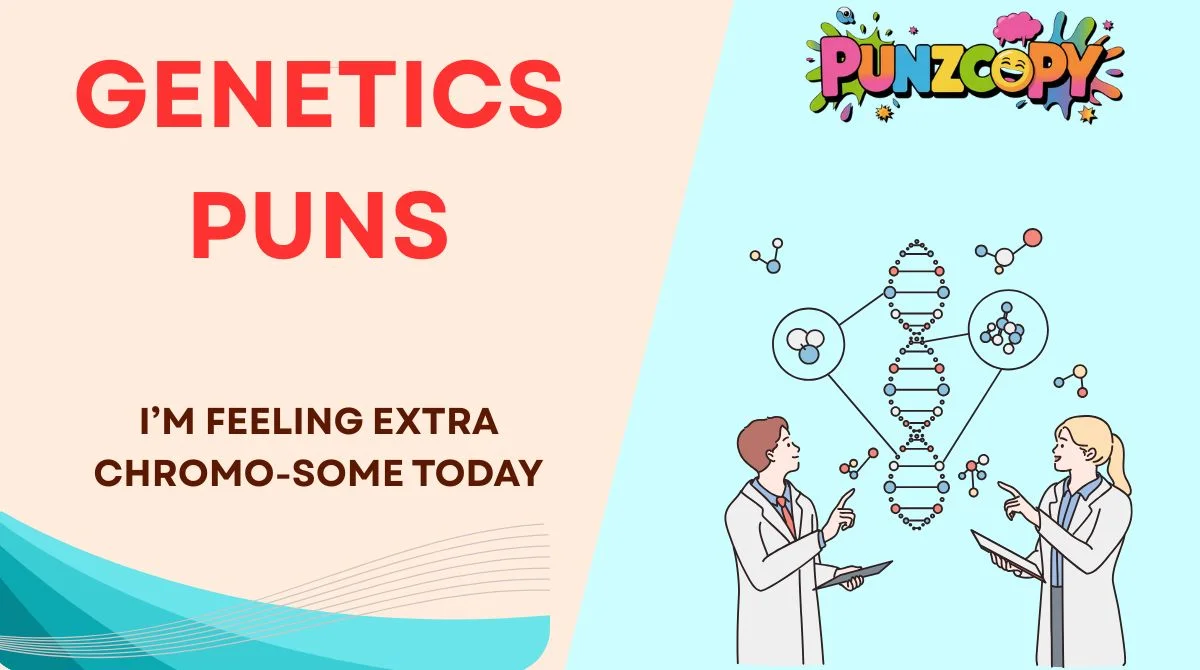 Genetics Puns