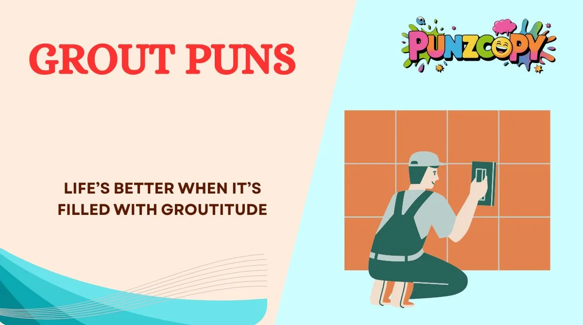 Grout Puns