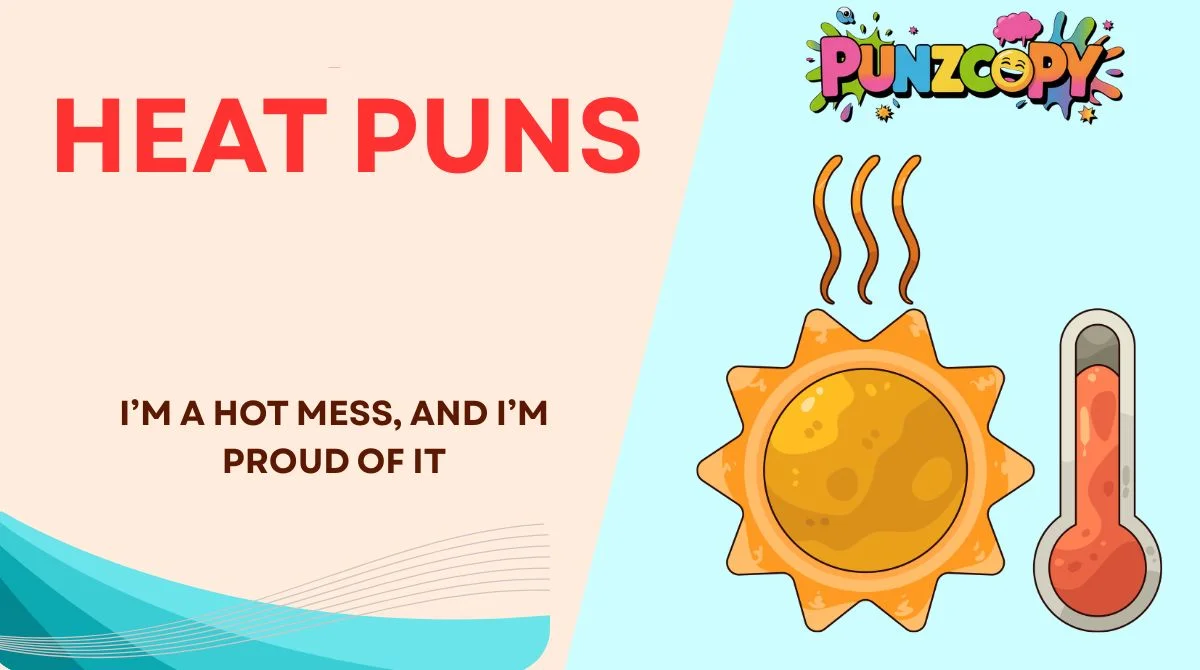 Heat Puns