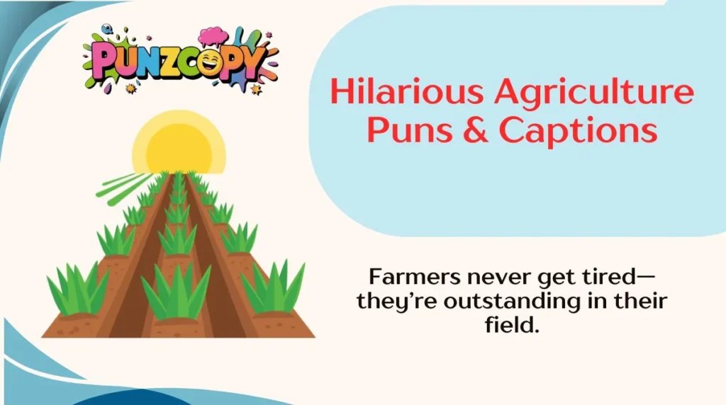 Hilarious Agriculture Puns & Captions