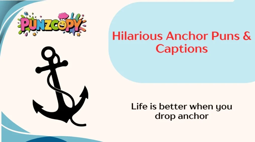 Hilarious Anchor Puns & Captions