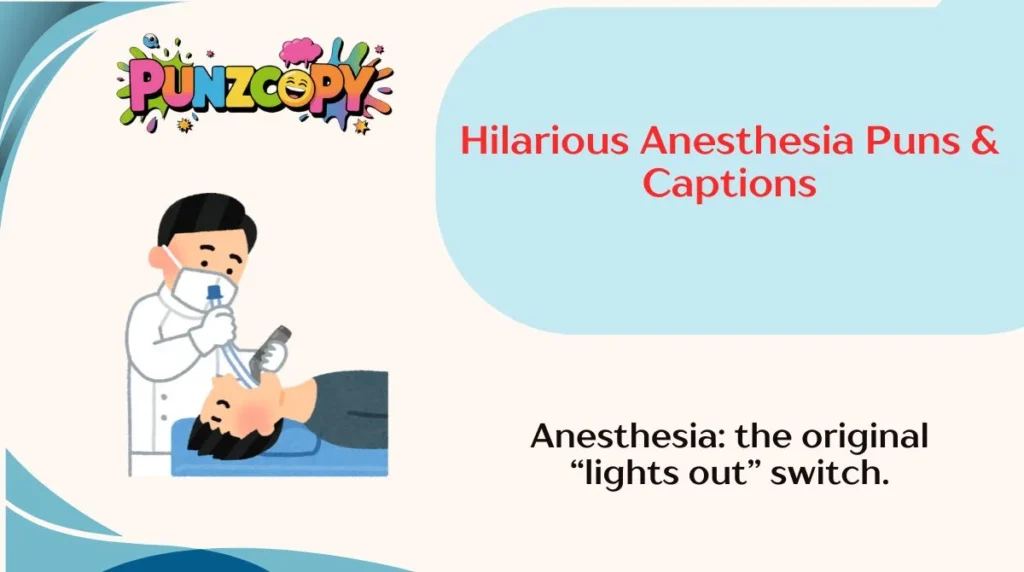Hilarious Anesthesia Puns & Captions