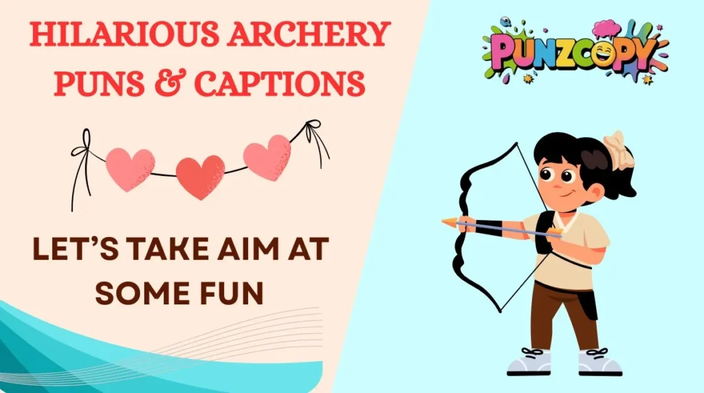 Hilarious Archery Puns & Captions