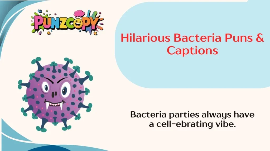 Hilarious Bacteria Puns & Captions