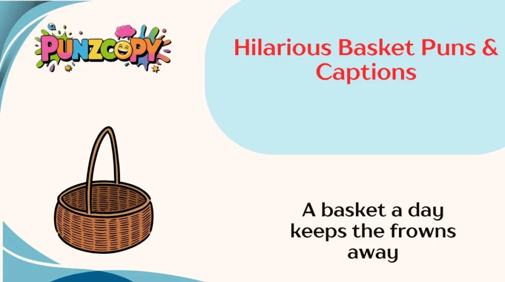 Hilarious Basket Puns & Captions