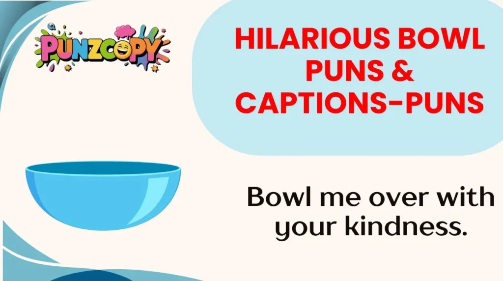 Hilarious Bowl Puns & Captions