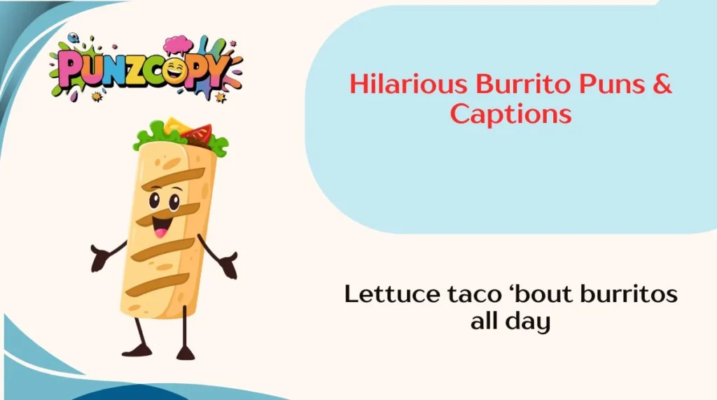 Hilarious Burrito Puns & Captions