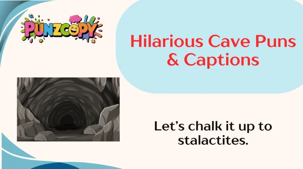 Hilarious Cave Puns & Captions