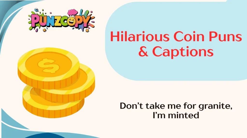 Hilarious Coin Puns & Captions