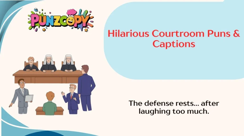 Hilarious Courtroom Puns & Captions