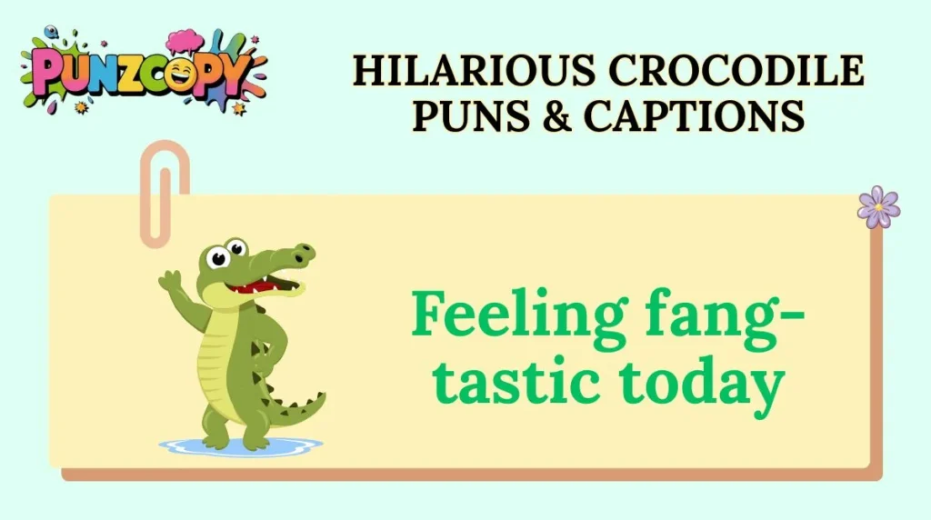 Hilarious Crocodile Puns & Captions