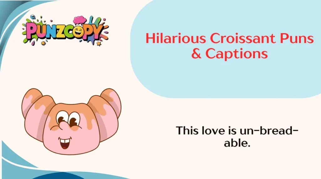 Hilarious Croissant Puns & Captions