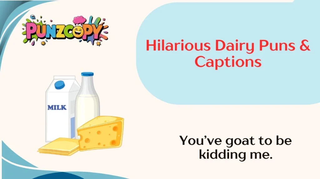 Hilarious Dairy Puns & Captions
