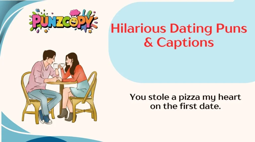 Hilarious Dating Puns & Captions