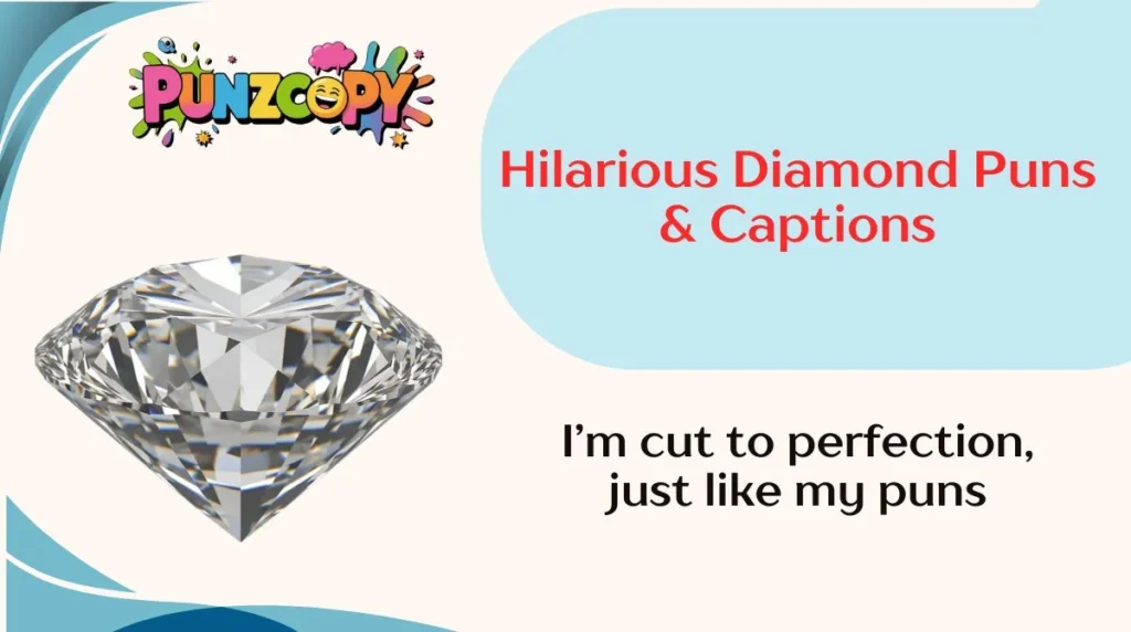 Hilarious Diamond Puns & Captions
