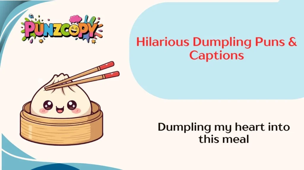 Hilarious Dumpling Puns & Captions