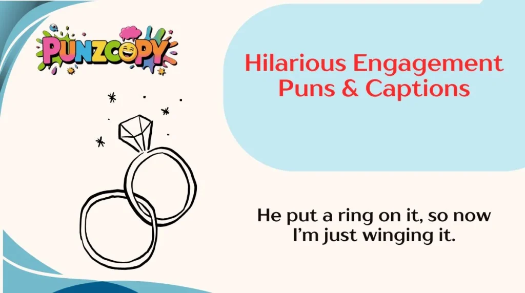 Hilarious Engagement Puns & Captions