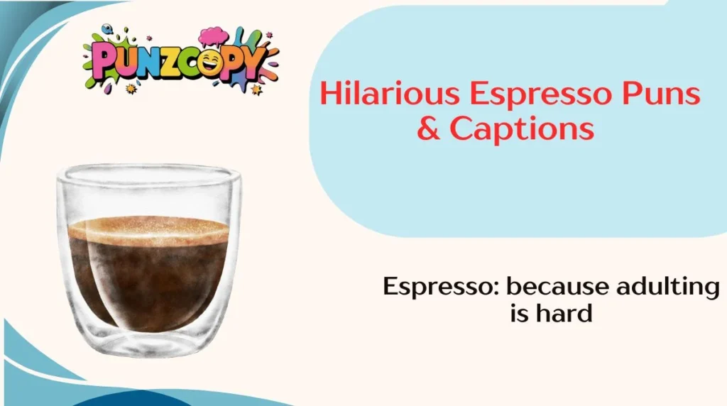 Hilarious Espresso Puns & Captions