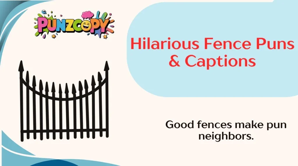 Hilarious Fence Puns & Captions