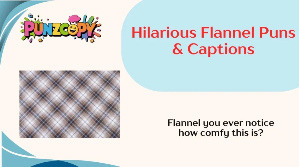 Hilarious Flannel Puns & Captions