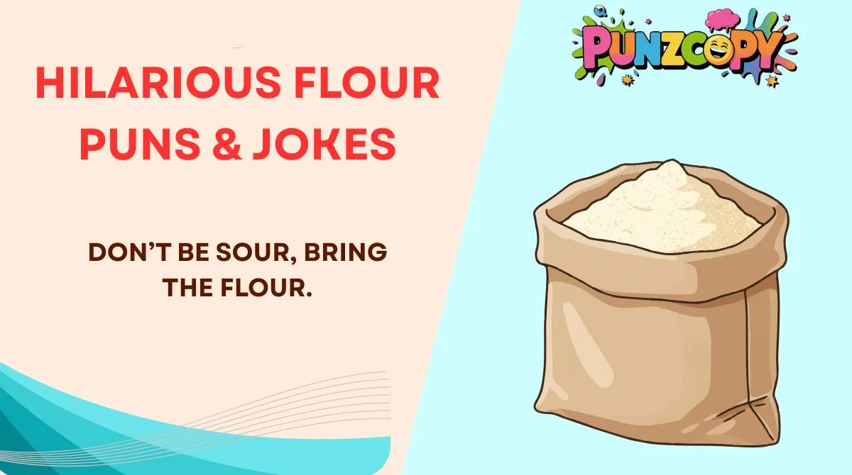 Hilarious Flour Puns & Jokes