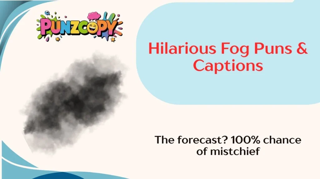 Hilarious Fog Puns & Captions