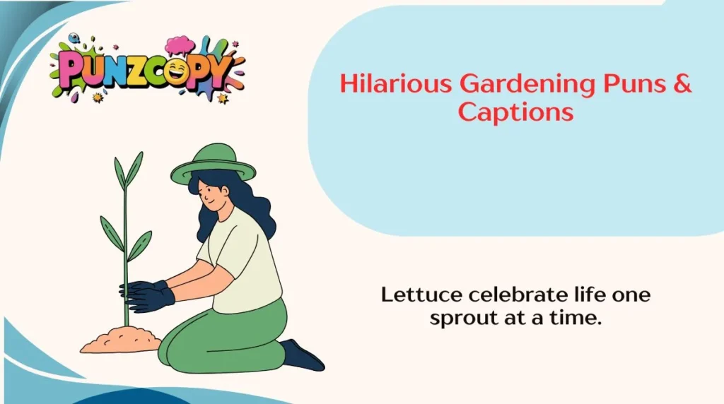 Hilarious Gardening Puns & Captions