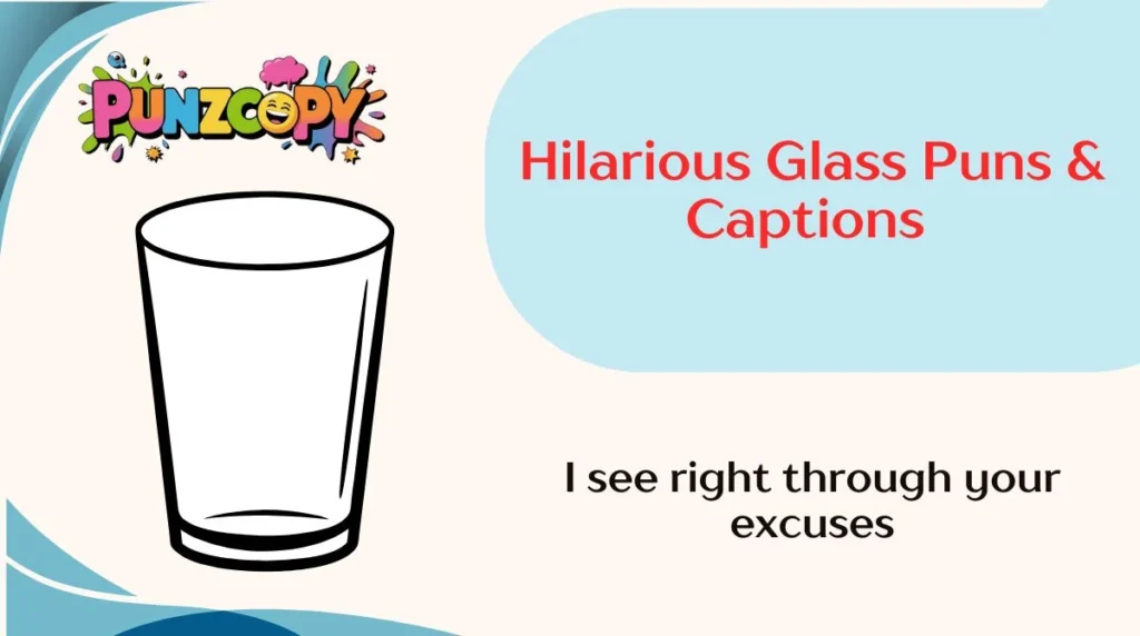 Hilarious Glass Puns & Captions