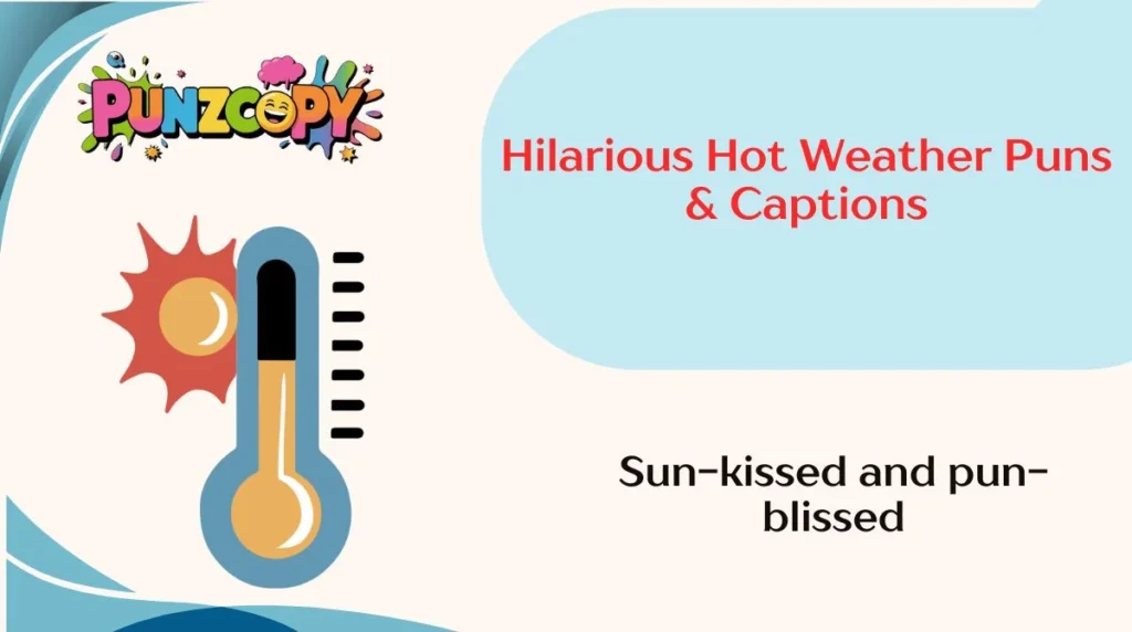 Hilarious Hot Weather Puns & Captions