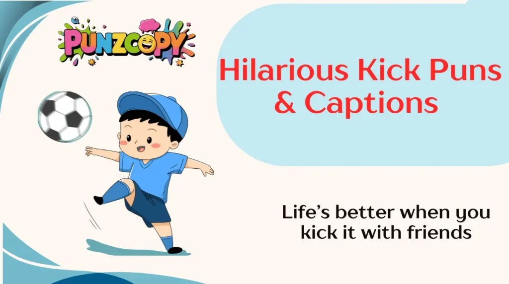 Hilarious Kick Puns & Captions