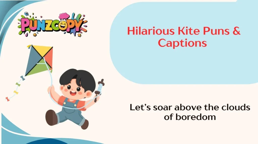 Hilarious Kite Puns & Captions