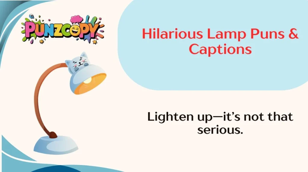 Hilarious Lamp Puns & Captions