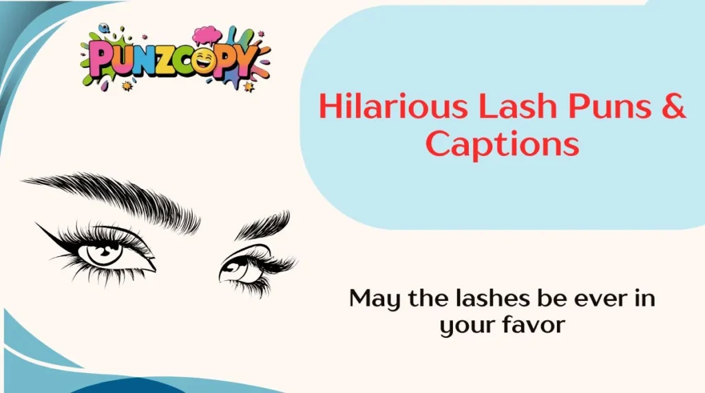 Hilarious Lash Puns & Captions