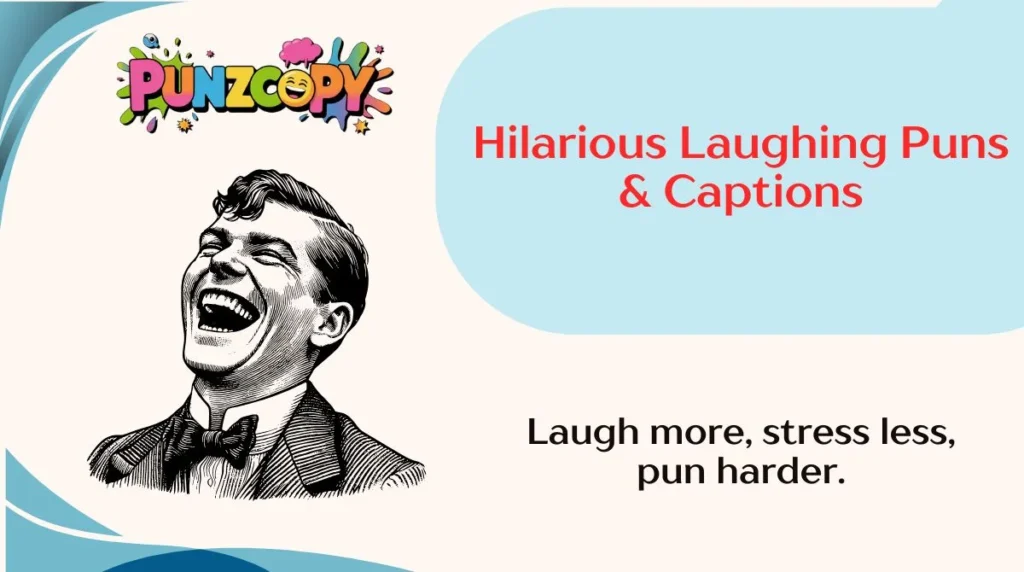 Hilarious Laughing Puns & Captions