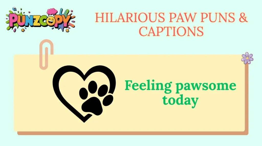 Hilarious Paw Puns & Captions