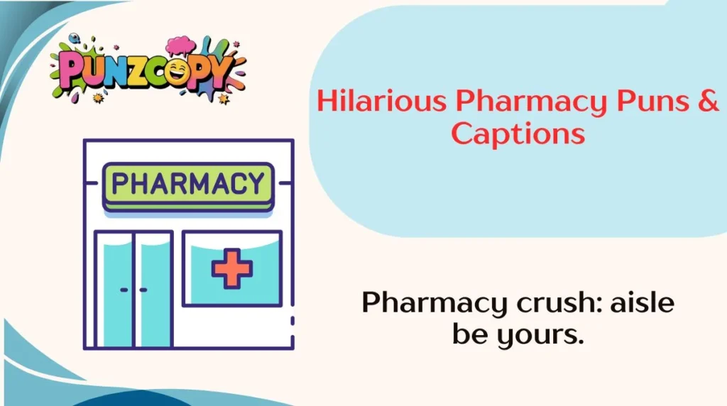 Hilarious Pharmacy Puns & Captions