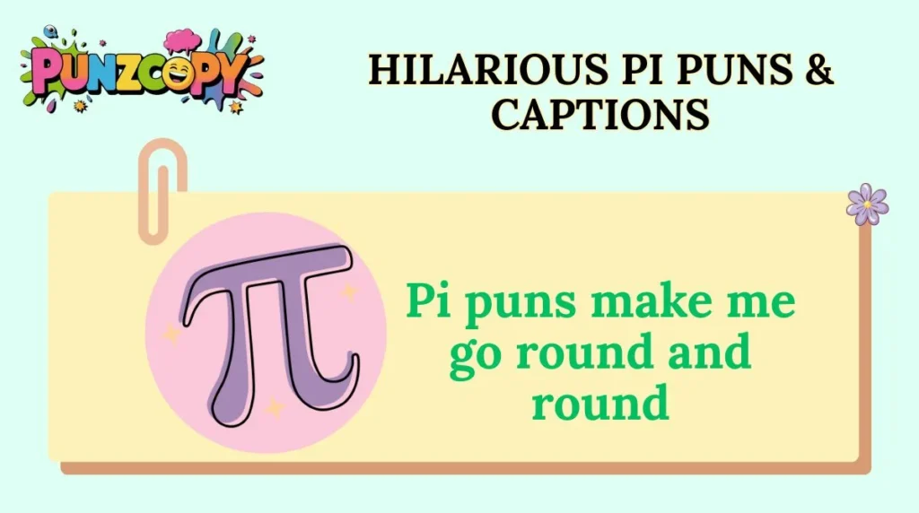 Hilarious Pi Puns & Captions