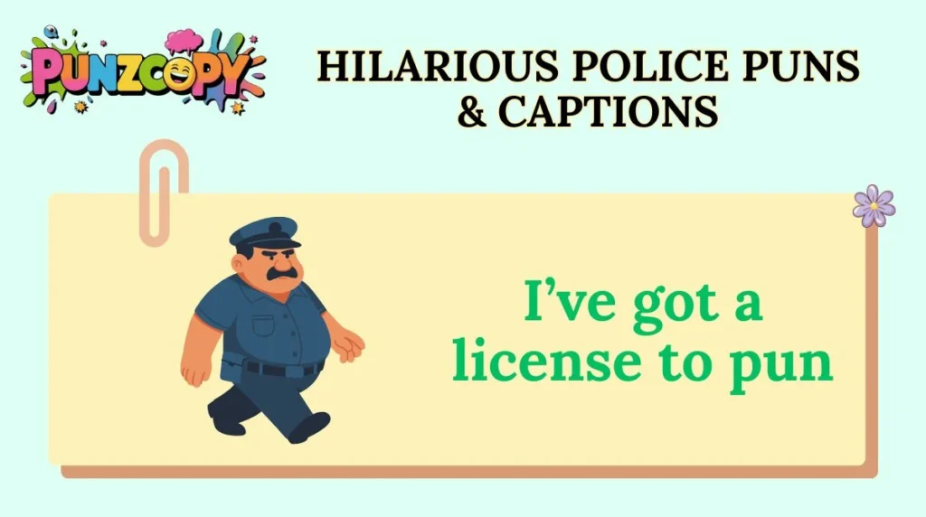 Hilarious Police Puns & Captions