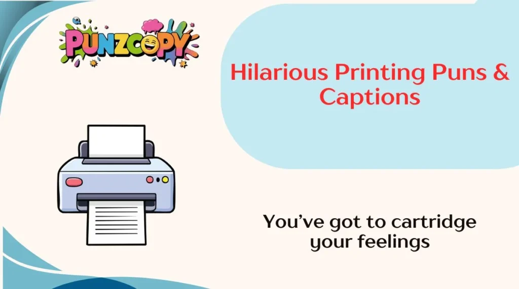 Hilarious Printing Puns & Captions