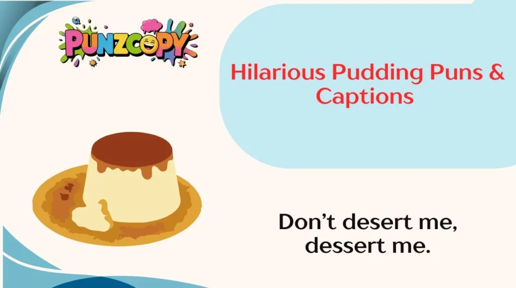 Hilarious Pudding Puns & Captions