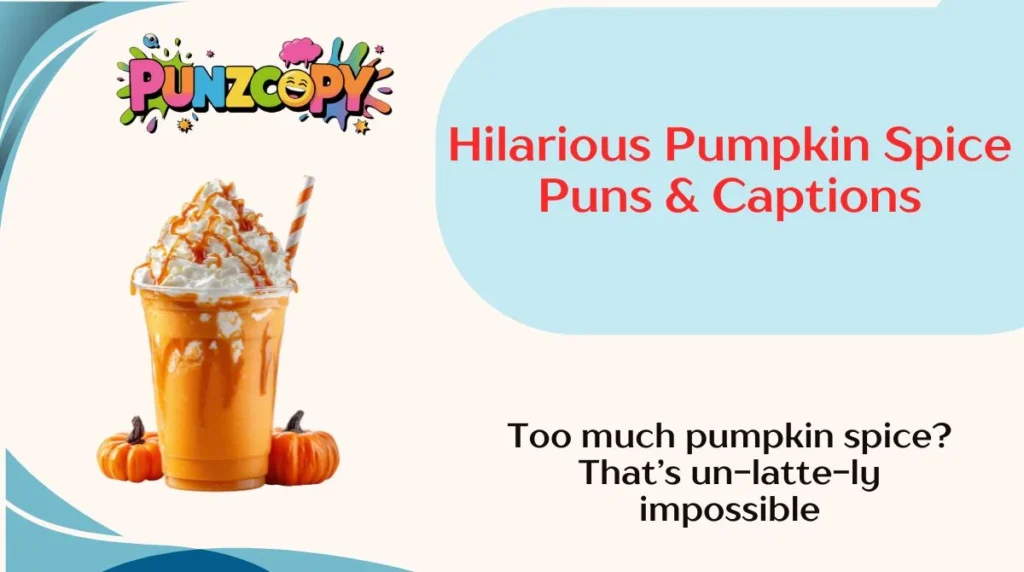 Hilarious Pumpkin Spice Puns & Captions