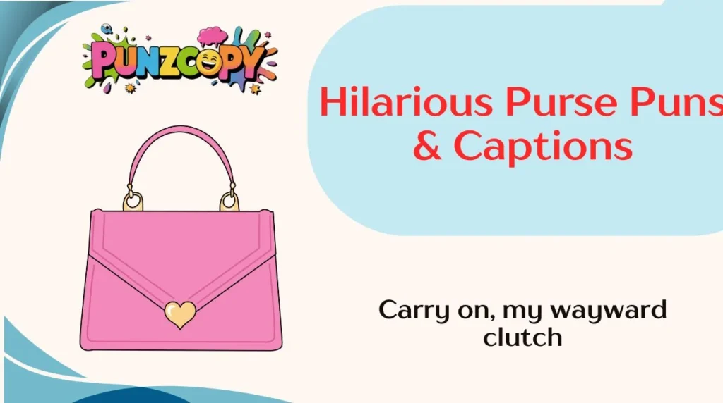 Hilarious Purse Puns & Captions