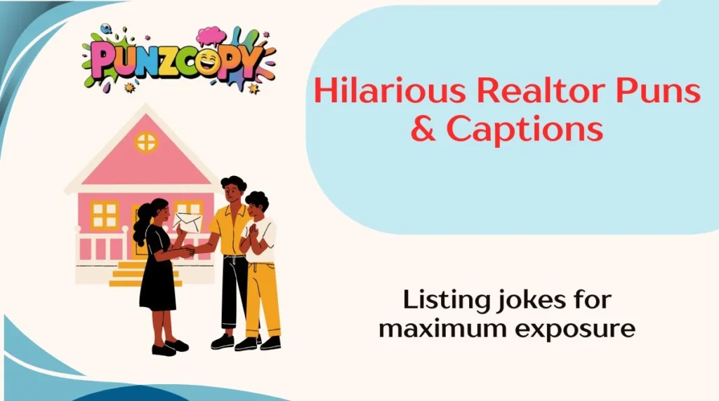 Hilarious Realtor Puns & Captions