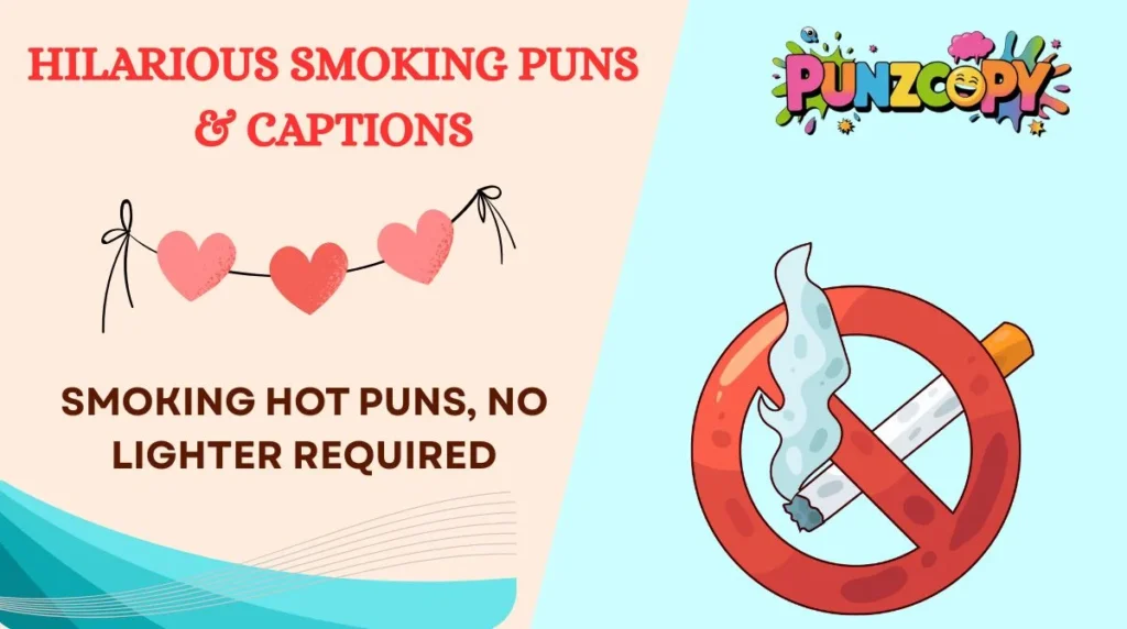 Hilarious Smoking Puns & Captions
