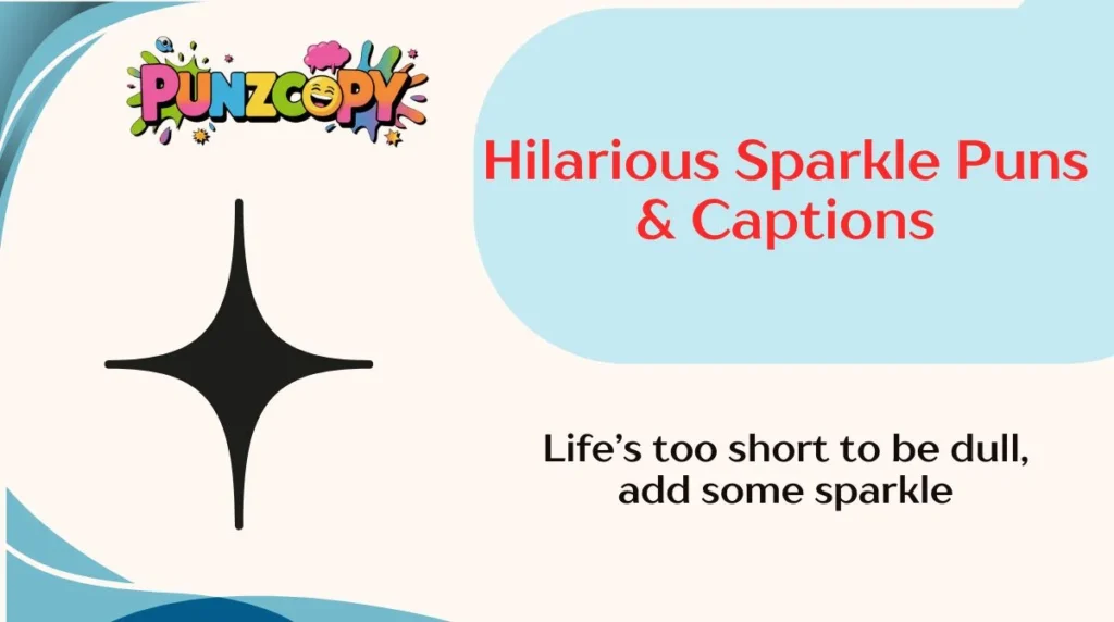Hilarious Sparkle Puns & Captions