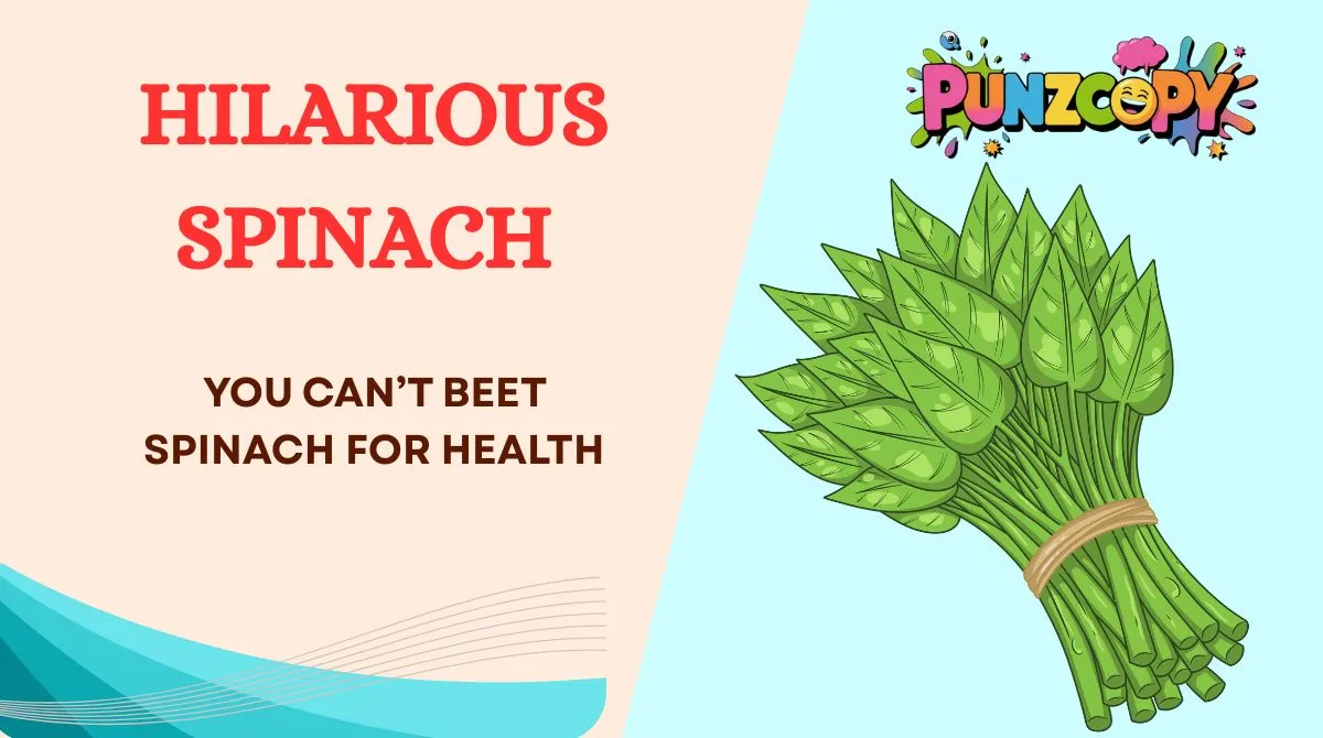 Hilarious Spinach