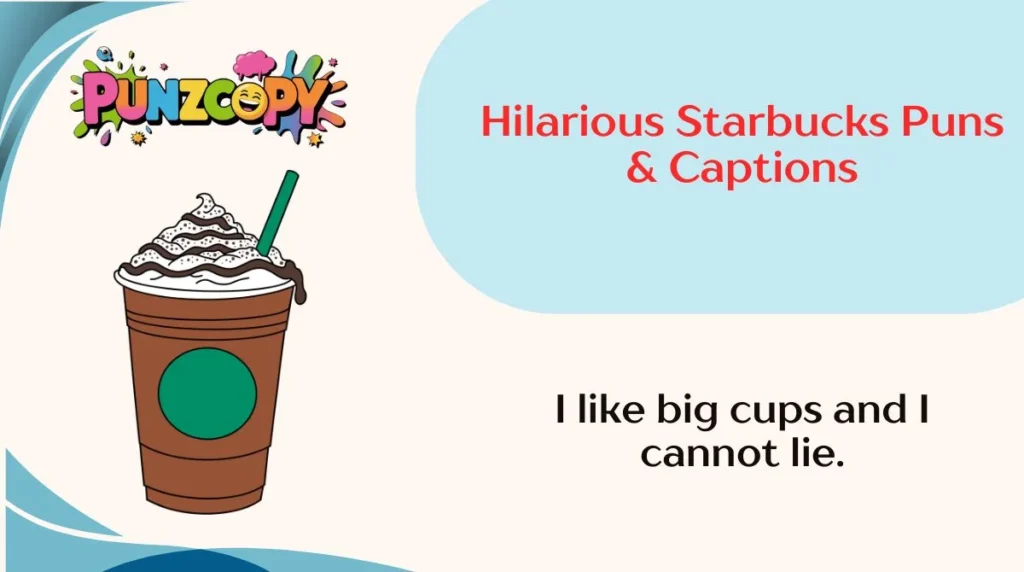 Hilarious Starbucks Puns & Captions